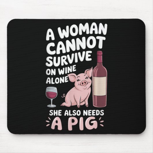 Woman Cannot Survive Wine Alone She Needs G マウスパッド (正面)