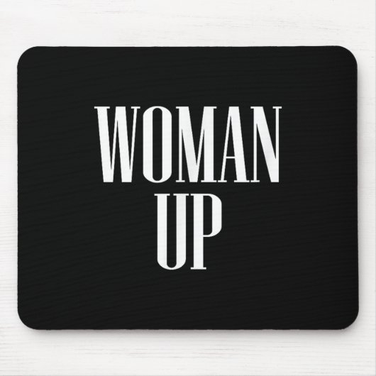 Woman Up - Female Emwerment &amp; Motivation  マウスパッド (正面)