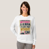 Woman Without a Man Shirt – フェミニズムのユーモアTシャツ Tシャツ (正面フル)