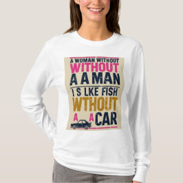 Woman Without a Man Shirt – フェミニズムのユーモアTシャツ Tシャツ