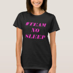 Woman's #TEAM NO SLEEP Tシャツ<br><div class="desc">Woman's Authentic #TEAM NO SLEEP 100%コットン製プリントTシャツ。</div>