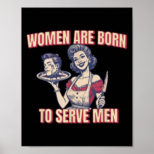 Women Are Born To Serve Men Funny Boss Girl Motiva ポスター (正面)