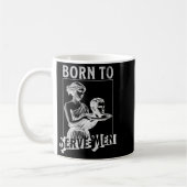 Women Are Born To Serve Men Funny Retro Girl コーヒーマグカップ (左)