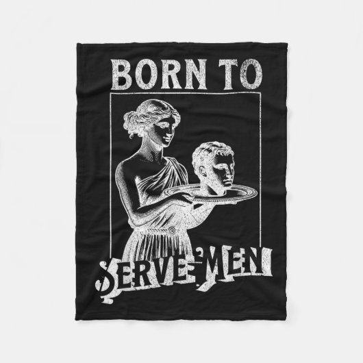 Women Are Born To Serve Men Funny Retro Girl  フリースブランケット (正面)