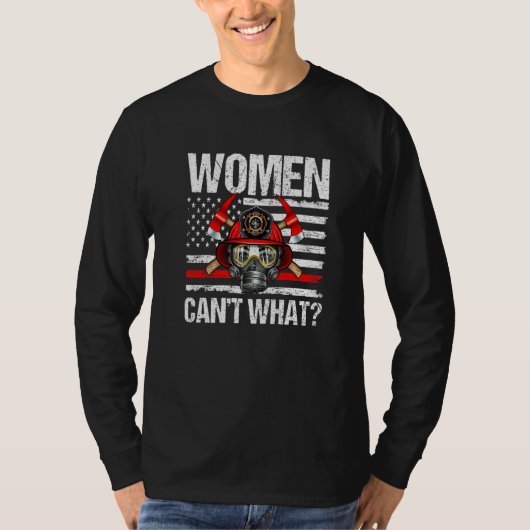 Women Can't What Firefighter Thin Red Line America Tシャツ (正面)