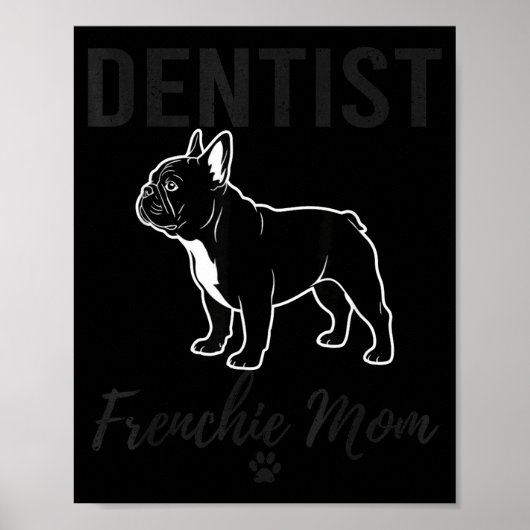 Women Dentist Frenchie Mom Shirt Funny Dog Lover D ポスター (正面)