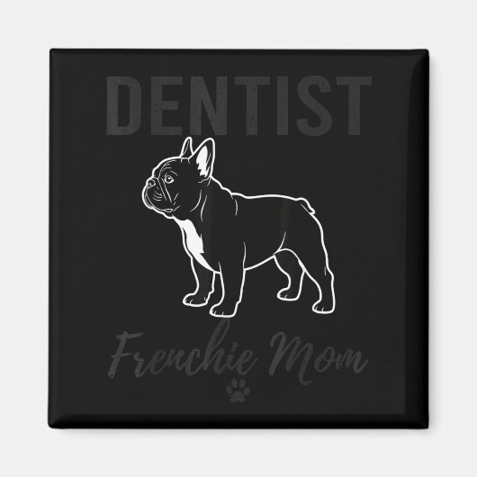 Women Dentist Frenchie Mom Shirt Funny Dog Lover D マグネット (正面)