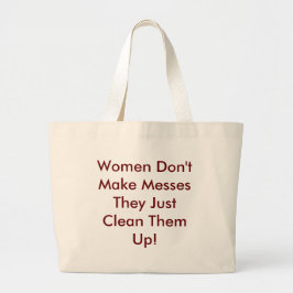Women Don't Make Messes ラージトートバッグ