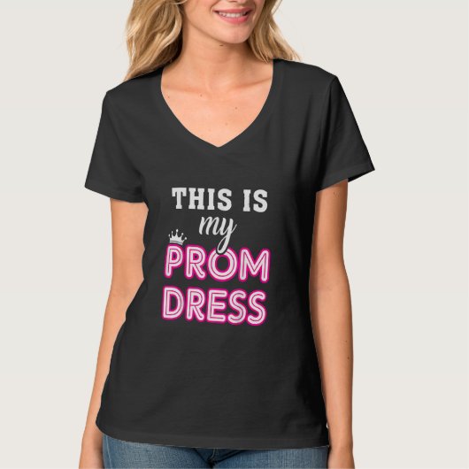 Women Graduation School  This Is My Prom Dress Tシャツ (正面)