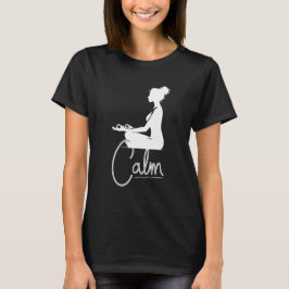 Women Meditating Yoga Calm Quote Yoga Teacher Tee Tシャツ