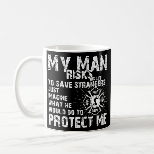 Women My Man Risks Life Firefighter Girlfriend コーヒーマグカップ (左)