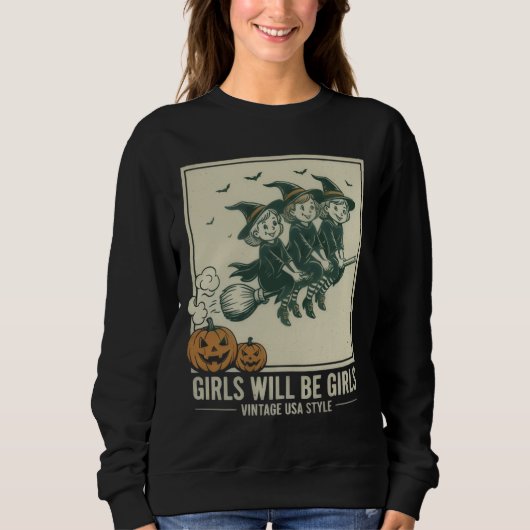 Women’s Halloween Witch Tee – Girls Will Be Girls  スウェットシャツ (正面)