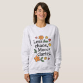 Women’s Positive Quote Hoodie – Less Chaos More  スウェットシャツ (正面フル)