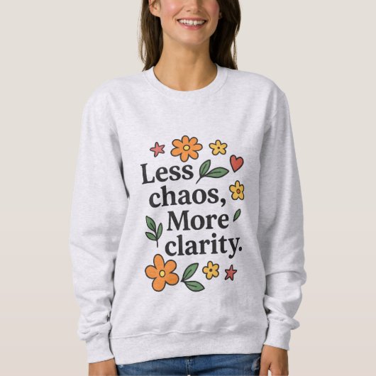 Women’s Positive Quote Hoodie – Less Chaos More  スウェットシャツ (正面)
