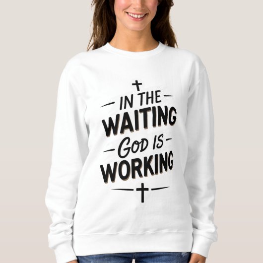 ✨ Women’s Sweatshirt – “In the Waiting God is Work スウェットシャツ (正面)