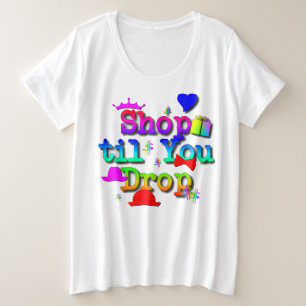 Women shop 'Til You Drop The Graphic T Shirt プラスサイズTシャツ