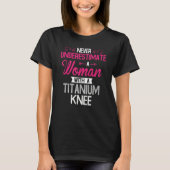 Women Titanium Knee Surgery Recovery Tシャツ (正面)