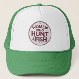 Women Who Hunt & Fish – Embroidered Trucker Hat キャップ