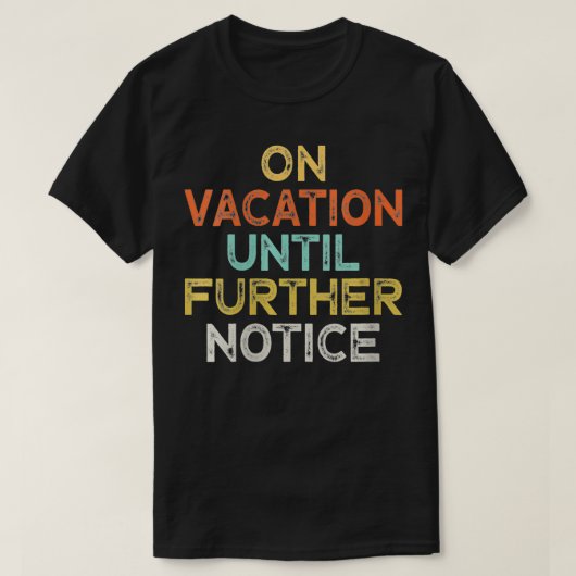 Womens おもしろい On Vacation Until Notice VNec Tシャツ (デザイン正面)