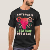 Womens A Uterus Is A Feature Not A Bug Hysterectom Tシャツ (正面)