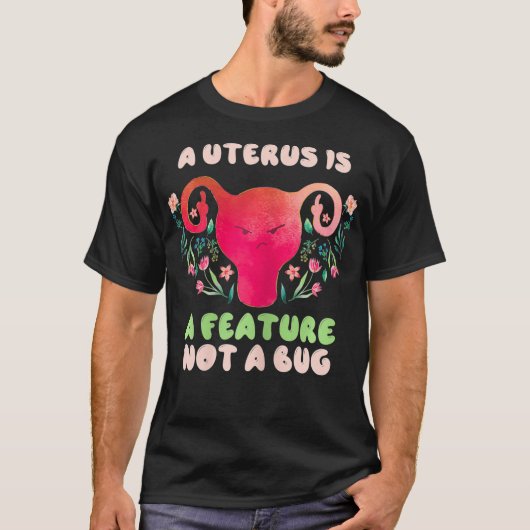 Womens A Uterus Is A Feature Not A Bug Hysterectom Tシャツ (正面)