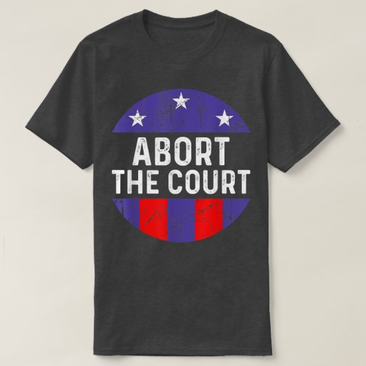Womens Abort The Court - SCOTUS Reproductive Right Tシャツ (デザイン正面)