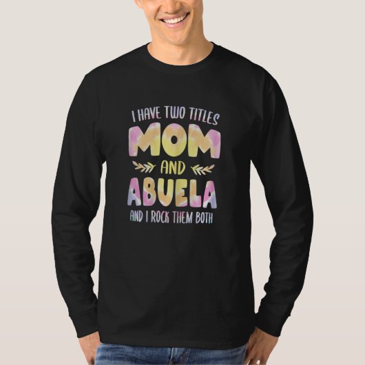 Womens Abuela for Women Grandma I have two Titles  Tシャツ (正面)