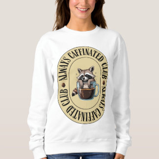 Womens Always Caffeinated Funny Sweatshirt スウェットシャツ