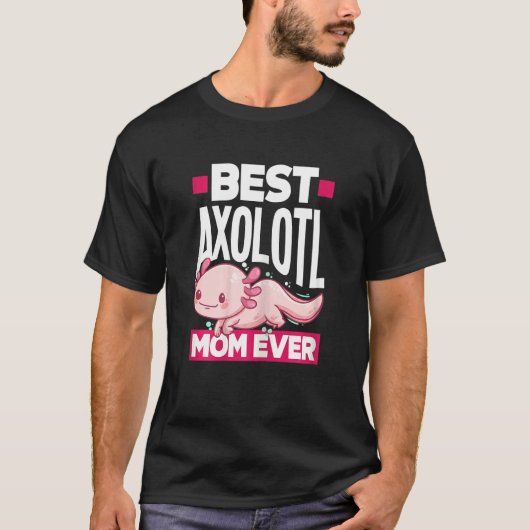 Womens Axolotl Best Axolotl Mom Ever Tシャツ (正面)