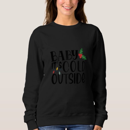 Womens Baby It's Cold Outside Snowman Christmas スウェットシャツ (正面)