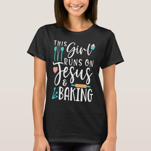 Womens Baking This Girl Runs on Jesus and Baking Tシャツ (正面)