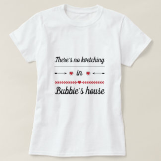Women's Basic T-Shirt "No Kvetching in Bubbie's.." Tシャツ