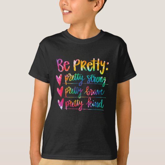 Womens Be Pretty Strong Brave Kind Insrational Tie Tシャツ (正面)
