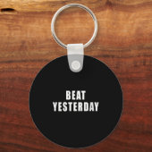 Womens Beat Yesterday Motivational Quotes V-neck  キーホルダー (正面)