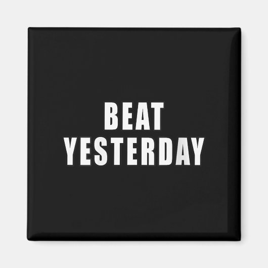 Womens Beat Yesterday Motivational Quotes V-neck  マグネット (正面)