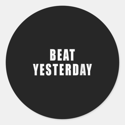 Womens Beat Yesterday Motivational Quotes V-neck ラウンドシール (正面)