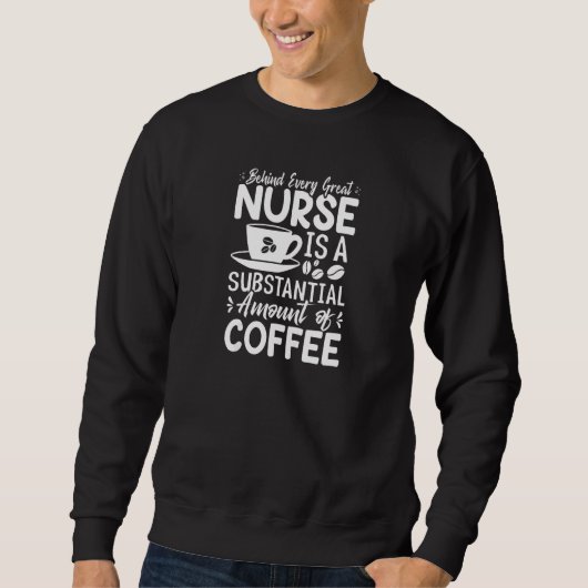 Womens Behind every Great Nurse is an Substantial  スウェットシャツ (正面)