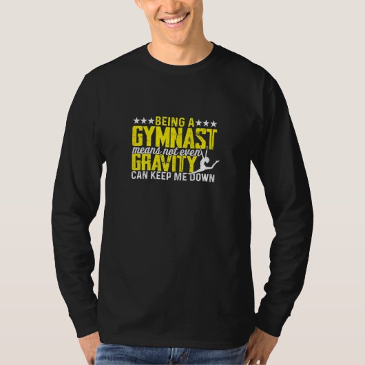 Womens Being a gymnast means not even gravity can  Tシャツ (正面)