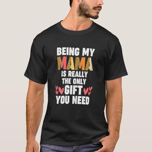 Womens being my Mama is really the only you need m Tシャツ (正面)