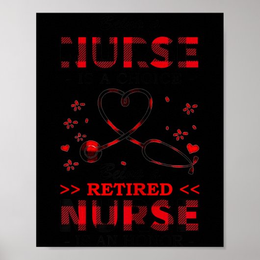 Womens Being Nurse Is A Choice Being A Retired Nur ポスター (正面)