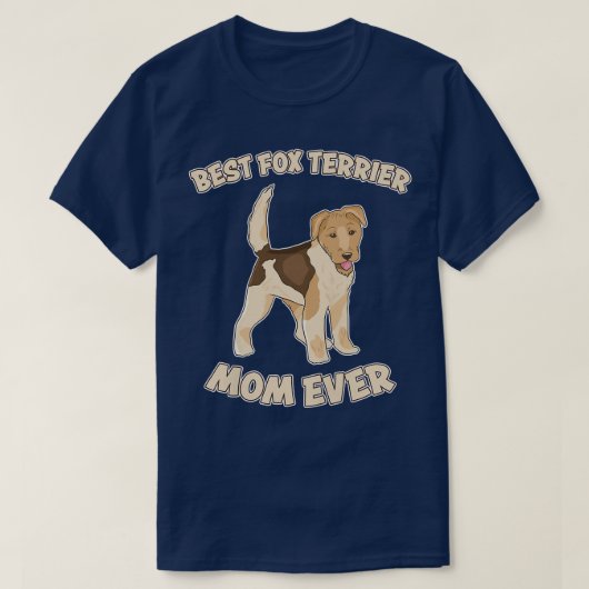Womens Best Fo Terrier Mom Ever Dog Fo Terrier Say Tシャツ (デザイン正面)