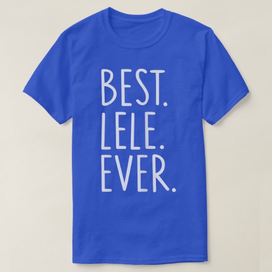 Womens Best Lele Ever Tシャツ (デザイン正面)