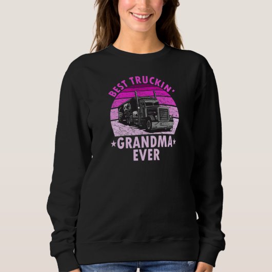 Womens Best Truckin Grandma Ever  Truck Driver Tru スウェットシャツ (正面)