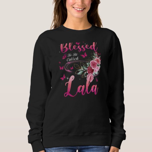 Womens Blessed To Be Called Lala Cute Girls Women  スウェットシャツ (正面)