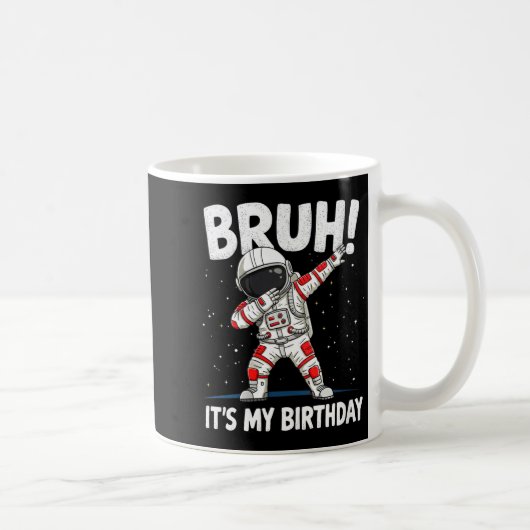 Womens Bruh It's My Birthday Dabbing Astronaut 1 2 コーヒーマグカップ (右)