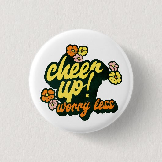 WOMEN'S CHEER UP WORRY LESS BUTTON  缶バッジ (正面)