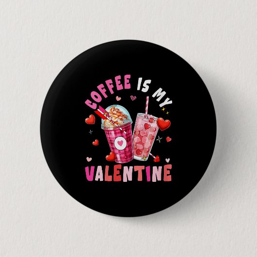 Women's Coffee Is My Valentine Hearts Matching Dri 缶バッジ (正面)