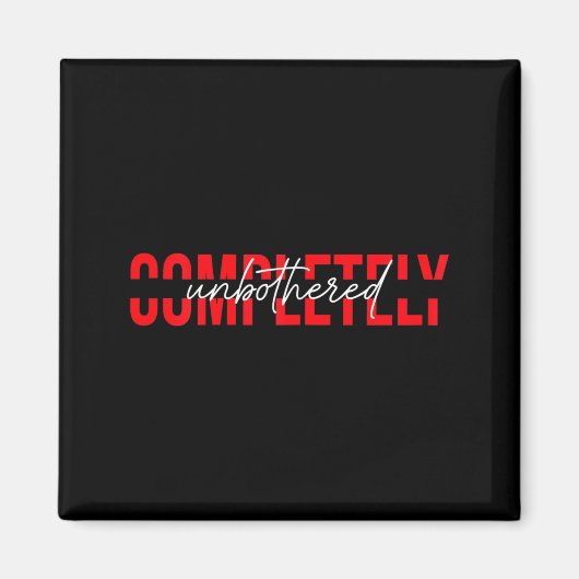 Womens Completely Unbothered Sarcasm Saying Quote  マグネット (正面)