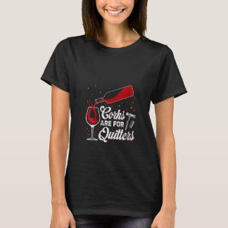 Womens Corks Are For Quitters Funny Drinking Wine  Tシャツ
