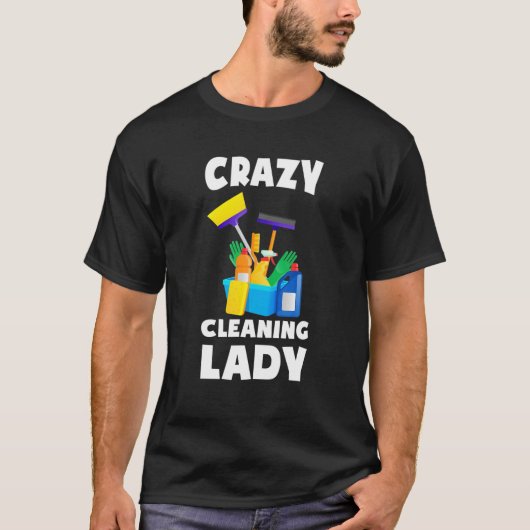 Womens Crazy Cleaning Lady Housekeeping Housekeepe Tシャツ (正面)